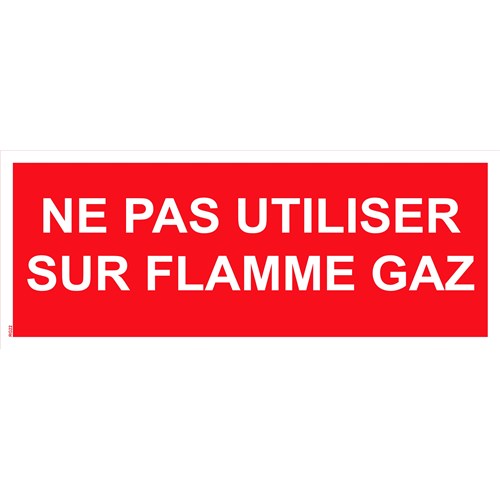 Panneau "Ne pas utiliser sur flamme gaz" PVC - 200x80 mm