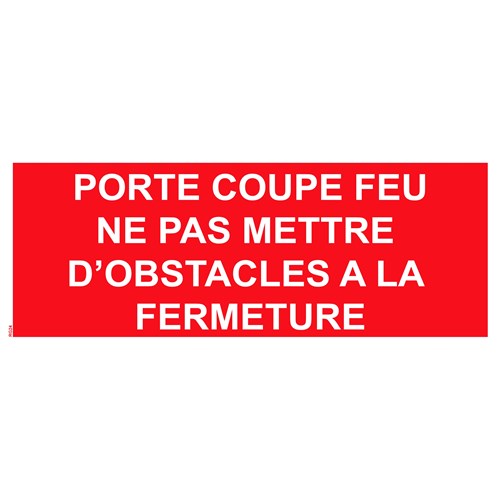 Panneau "Porte coupe feu ne mettez pas d’obstacle à la fermeture" PVC - 200x80 mm