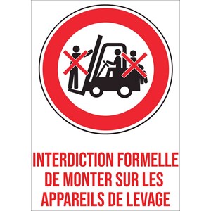 Interdiction formelle de monter sur les appareils de levage.