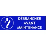 Panneau "Débrancher avant maintenance" - L.300 x H.100 mm
